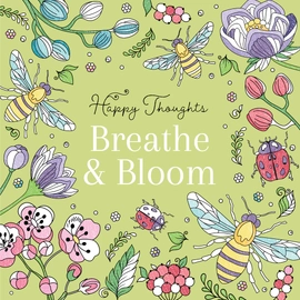 Calm Colouring - Happy Thoughts Breath & Bloom